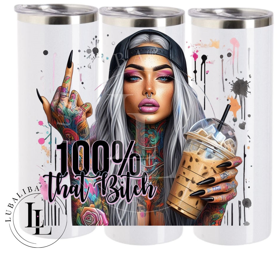 TUMBLER " 100% that Bitch " ArtNr.: DWL